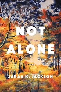 Not Alone: A Novel