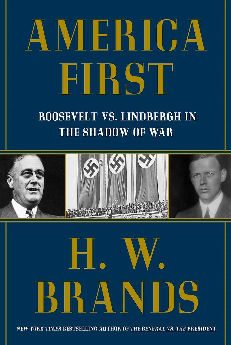 America First: Roosevelt vs. Lindbergh the Shadow of War