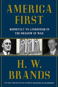 America First: Roosevelt vs. Lindbergh the Shadow of War