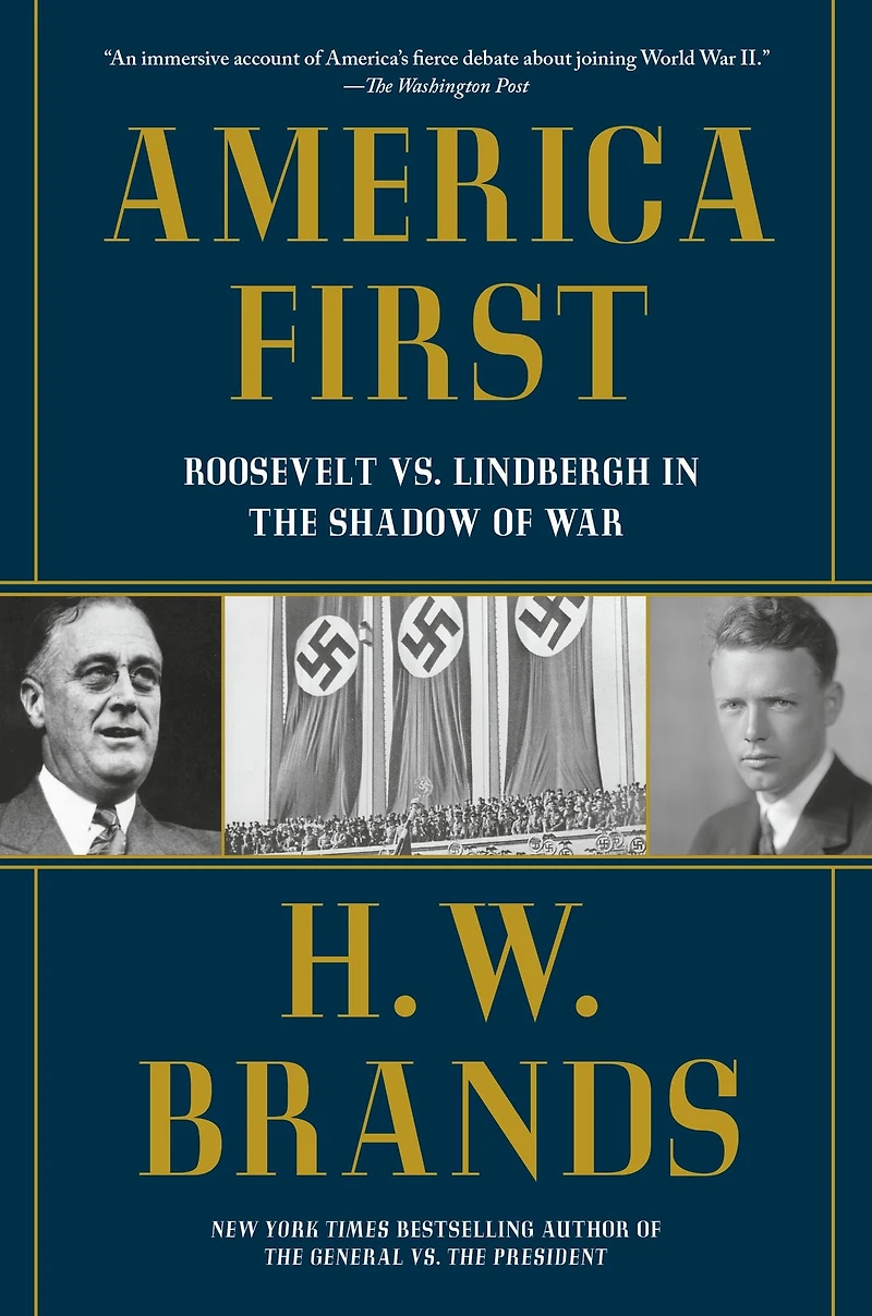 America First: Roosevelt vs. Lindbergh the Shadow of War