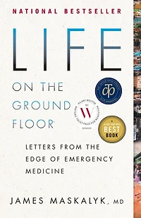 Life on the Ground Floor: Letters from Edge of Emergency Medicine