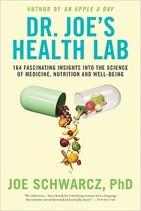 Dr. Joe's Health Lab: 164 Amazing Insights into the Science of Medicine, Nutrition and Well-being