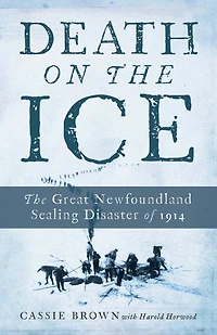 Death On The Ice: Great Newfoundland Sealing Disaster Of 1914