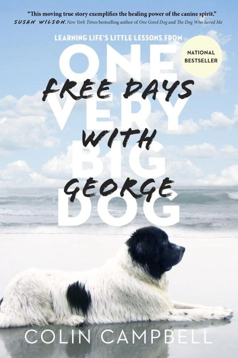 Free Days With George: Learning Life's Little Lessons from One Very Big Dog