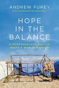 Hope the Balance: a Newfoundland Doctor Meets World Crisis