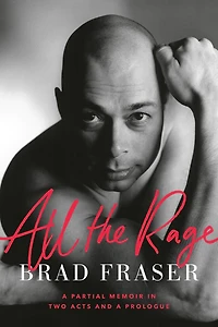 All the Rage: a Partial Memoir Two Acts and Prologue