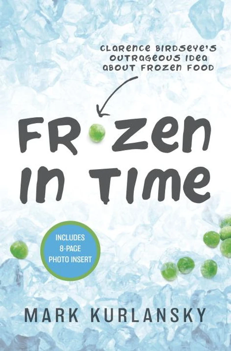 Frozen Time (Adapted for Young Readers): Clarence Birdseye's Outrageous Idea About Food