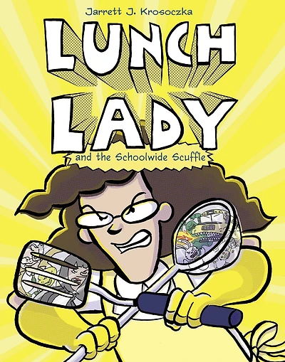 Lunch Lady and the Schoolwide Scuffle: Scuffle