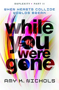 While You Were Gone (Duplexity Series #2)