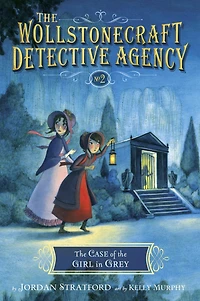 the Case of Girl Grey (The Wollstonecraft Detective Agency Series #2)