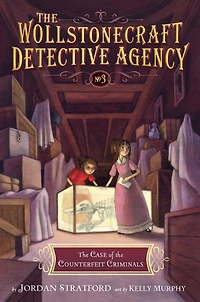 the Case of Counterfeit Criminals (The Wollstonecraft Detective Agency Series #3)