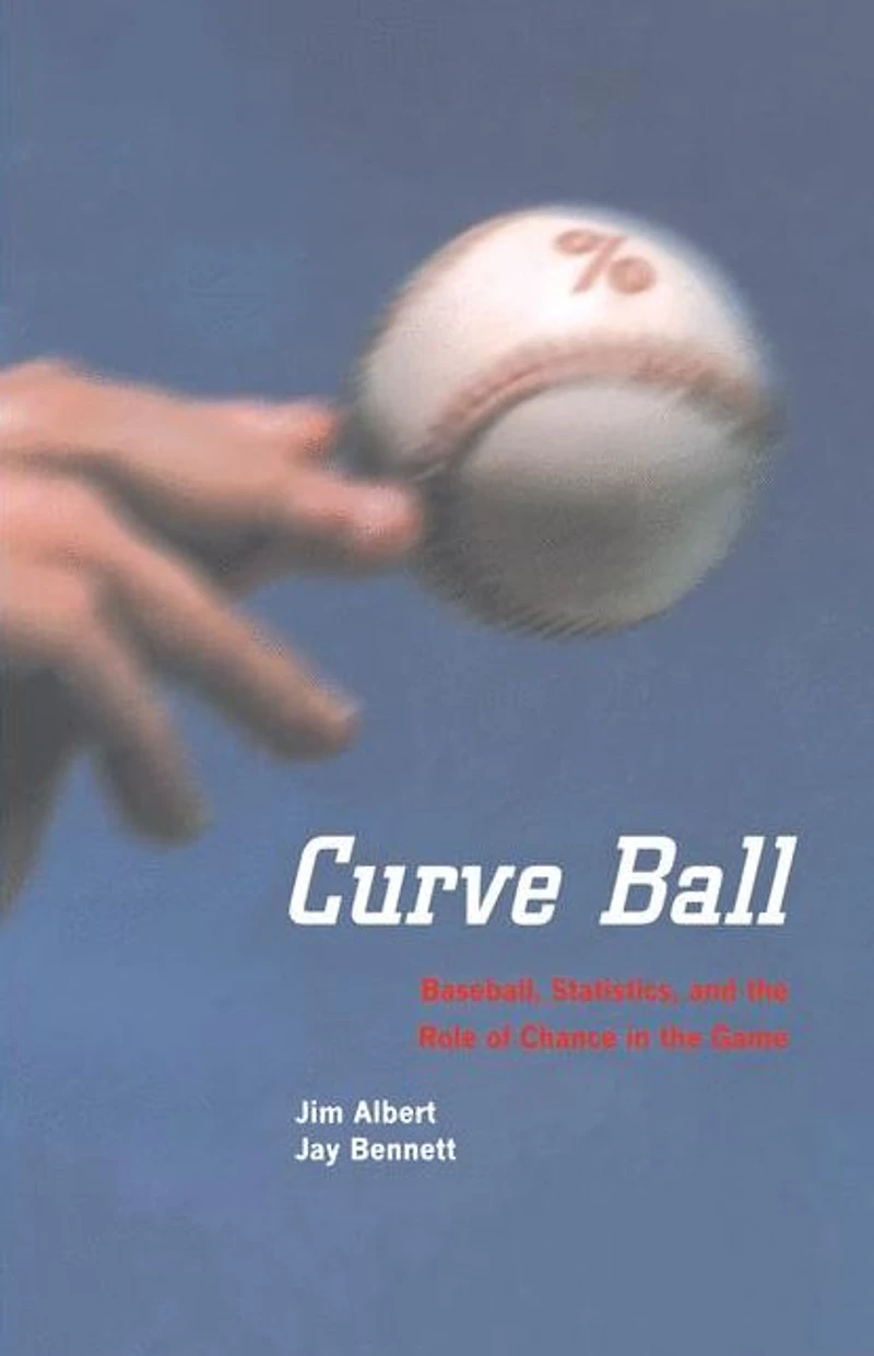 Curve Ball: Baseball, Statistics, and the Role of Chance Game