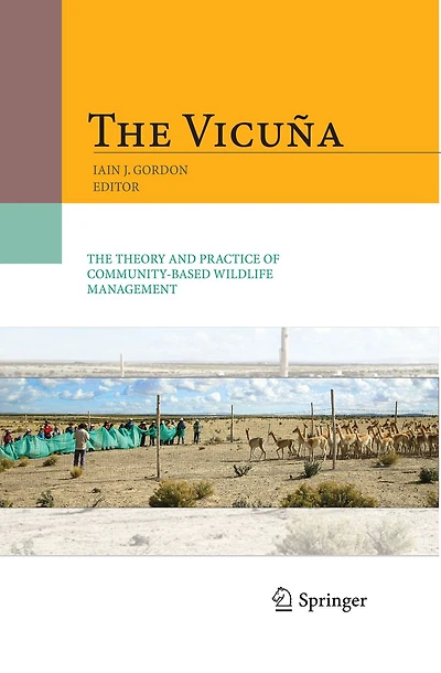 The Vicuña: The Theory and Practice of Community Based Wildlife Management