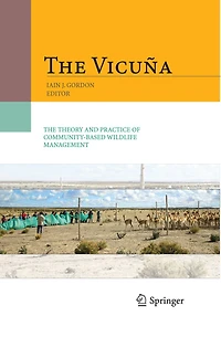 The Vicuña: The Theory and Practice of Community Based Wildlife Management