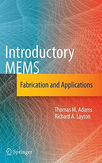 Introductory MEMS: Fabrication and Applications