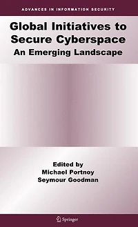 Global Initiatives to Secure Cyberspace: An Emerging Landscape
