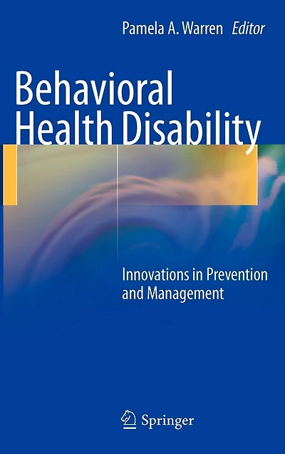 Behavioral Health Disability: Innovations in Prevention and Management