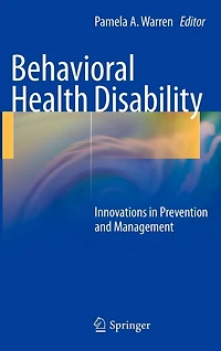 Behavioral Health Disability: Innovations in Prevention and Management