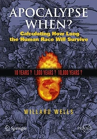 Apocalypse When?: Calculating How Long the Human Race Will Survive