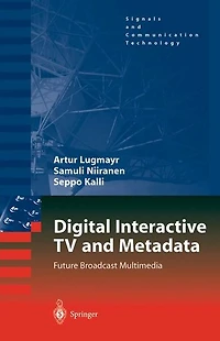 Digital Interactive TV and Metadata: Future Broadcast Multimedia