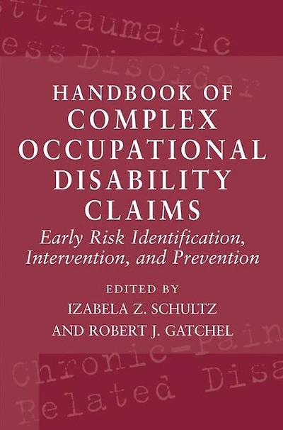 Handbook of Complex Occupational Disability Claims: Early Risk Identification, Intervention, and Prevention