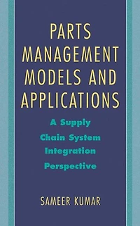 Parts Management Models and Applications: A Supply Chain System Integration Perspective