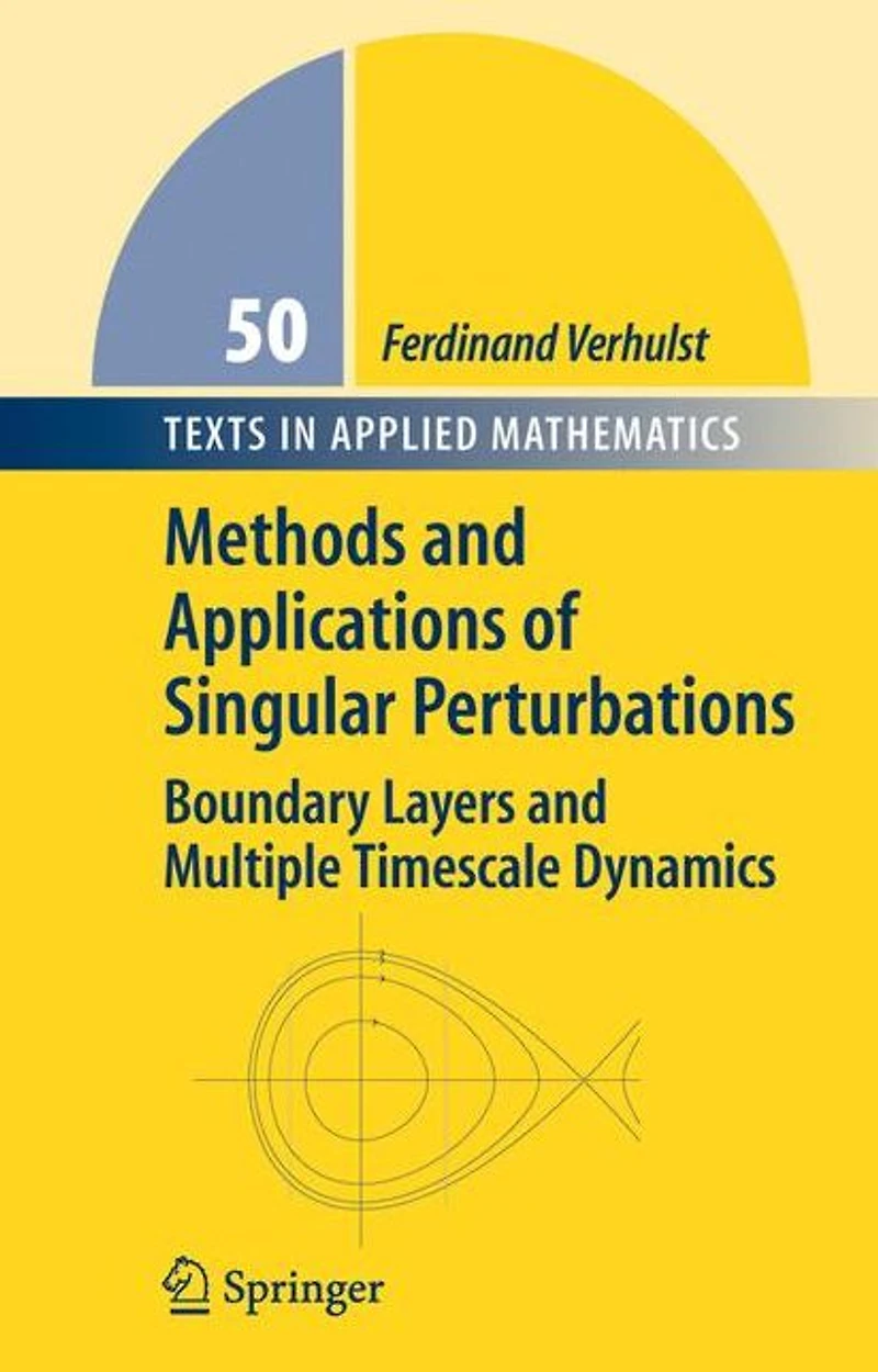 Methods and Applications of Singular Perturbations: Boundary Layers Multiple Timescale Dynamics