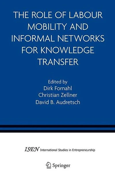 The Role of Labour Mobility and Informal Networks for Knowledge Transfer