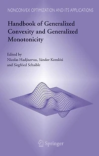 Handbook of Generalized Convexity and Generalized Monotonicity