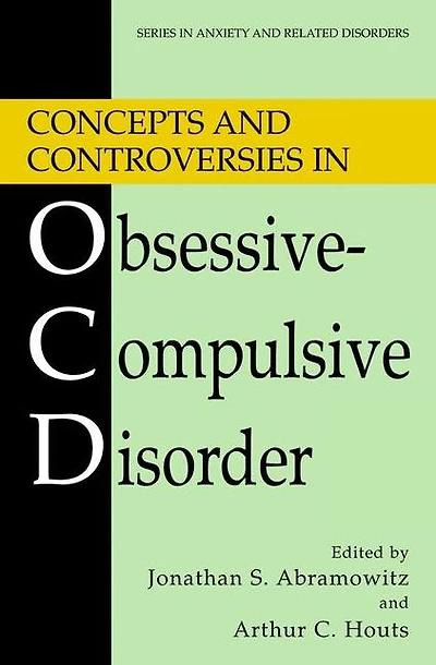 Concepts and Controversies Obsessive-Compulsive Disorder