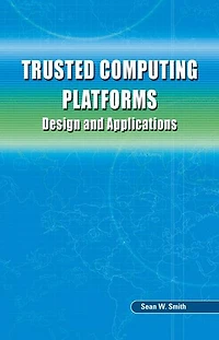 Trusted Computing Platforms: Design and Applications