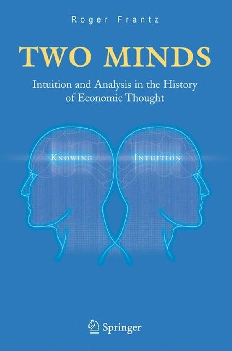Two Minds: Intuition and Analysis the History of Economic Thought