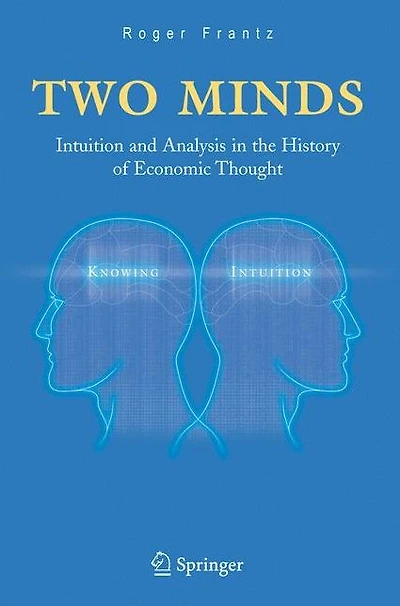 Two Minds: Intuition and Analysis the History of Economic Thought