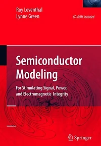 Semiconductor Modeling:: For Simulating Signal, Power, and Electromagnetic Integrity