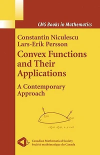 Convex Functions and their Applications: A Contemporary Approach