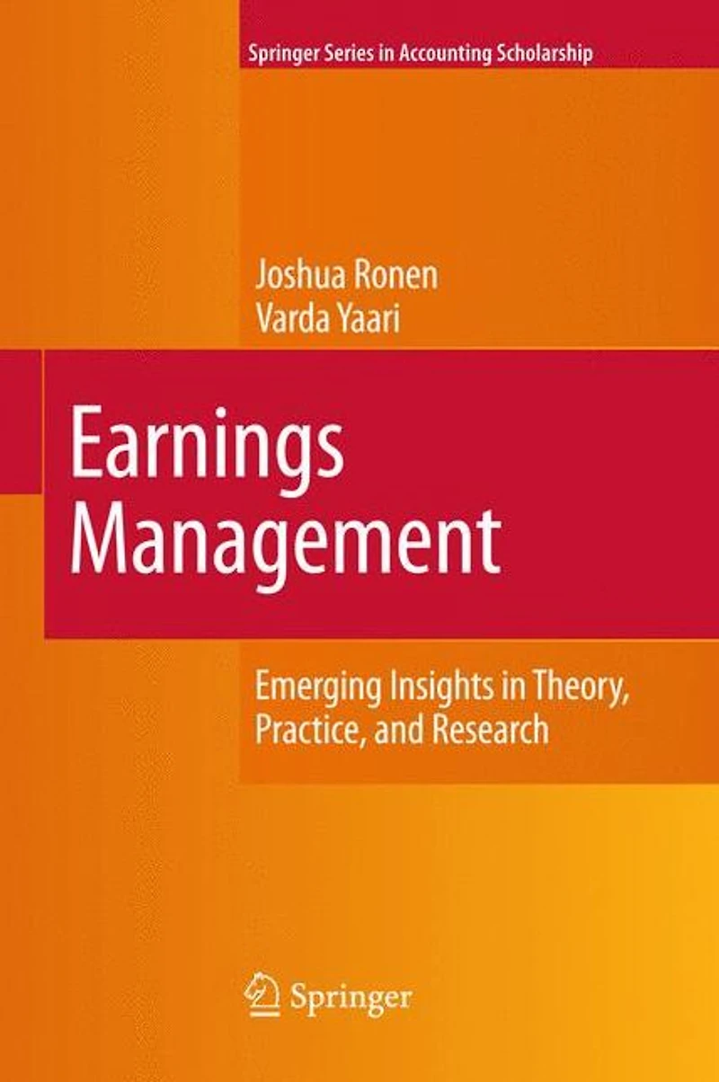 Earnings Management: Emerging Insights Theory, Practice, and Research