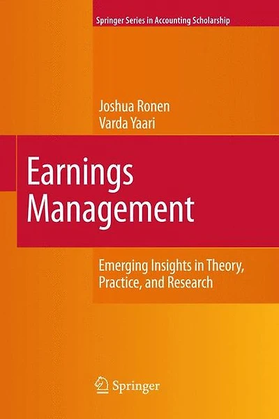Earnings Management: Emerging Insights Theory, Practice, and Research