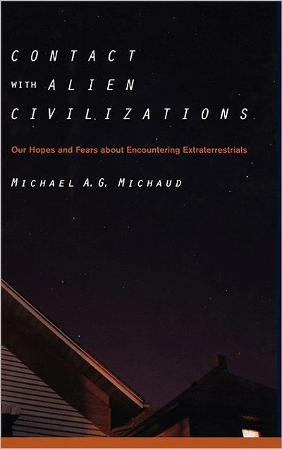 Contact with Alien Civilizations: Our Hopes and Fears about Encountering Extraterrestrials