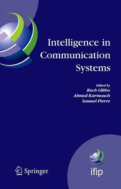 Intelligence Communication Systems: IFIP International Conference on Systems, INTELLCOMM 2005, Montreal, Canada, October 17-19, 2005