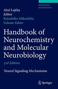 Handbook of Neurochemistry and Molecular Neurobiology: Neural Signaling Mechanisms