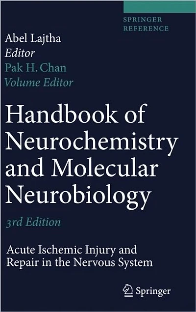 Handbook of Neurochemistry and Molecular Neurobiology: Acute Ischemic Injury and Repair in the Nervous System