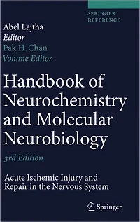 Handbook of Neurochemistry and Molecular Neurobiology: Acute Ischemic Injury and Repair in the Nervous System
