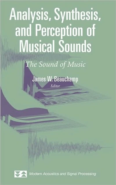 Analysis, Synthesis, and Perception of Musical Sounds: The Sound Music