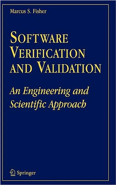 Software Verification and Validation: An Engineering and Scientific Approach