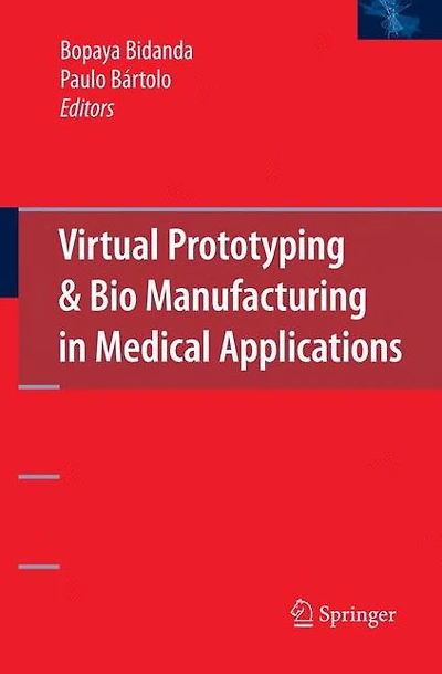 Virtual Prototyping & Bio Manufacturing Medical Applications
