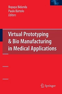 Virtual Prototyping & Bio Manufacturing Medical Applications