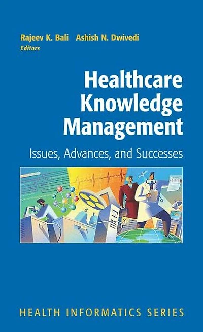 Healthcare Knowledge Management: Issues, Advances and Successes