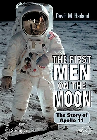 The First Men on the Moon: The Story of Apollo 11