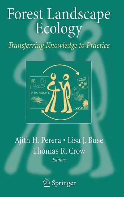 Forest Landscape Ecology: Transferring Knowledge to Practice