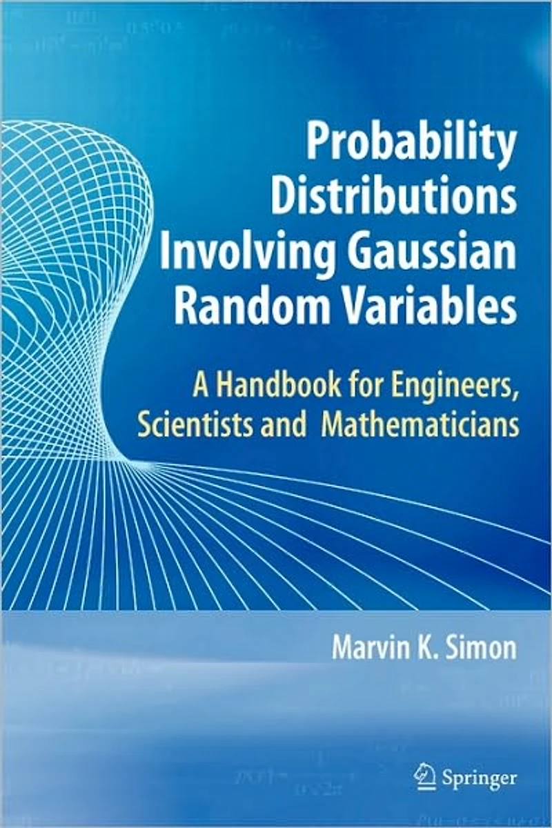 Probability Distributions Involving Gaussian Random Variables: A Handbook for Engineers and Scientists